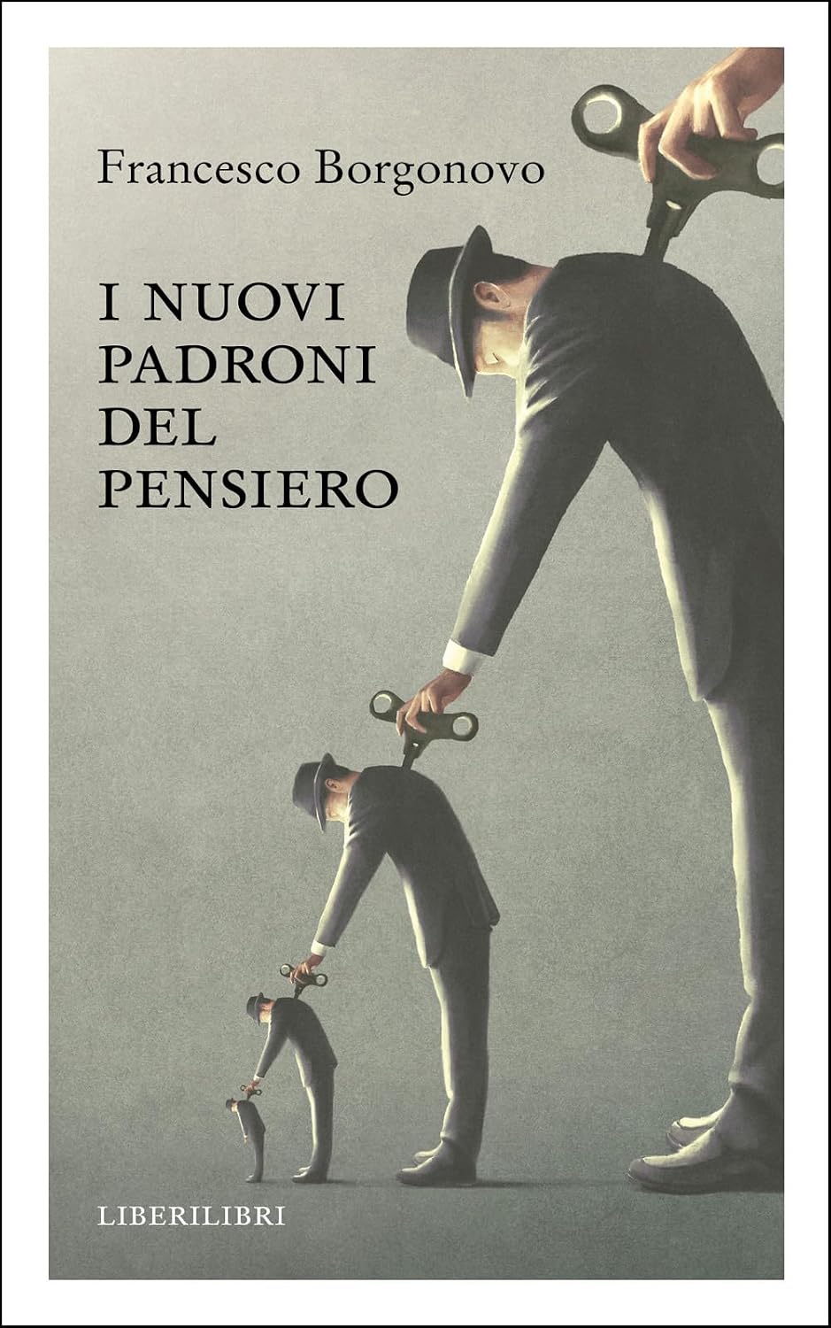 Francesco Borgonovo I NUOVI PADRONI DEL PENSIERO